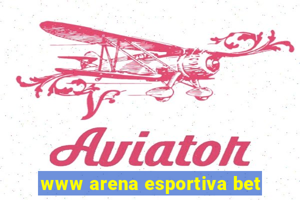 www arena esportiva bet